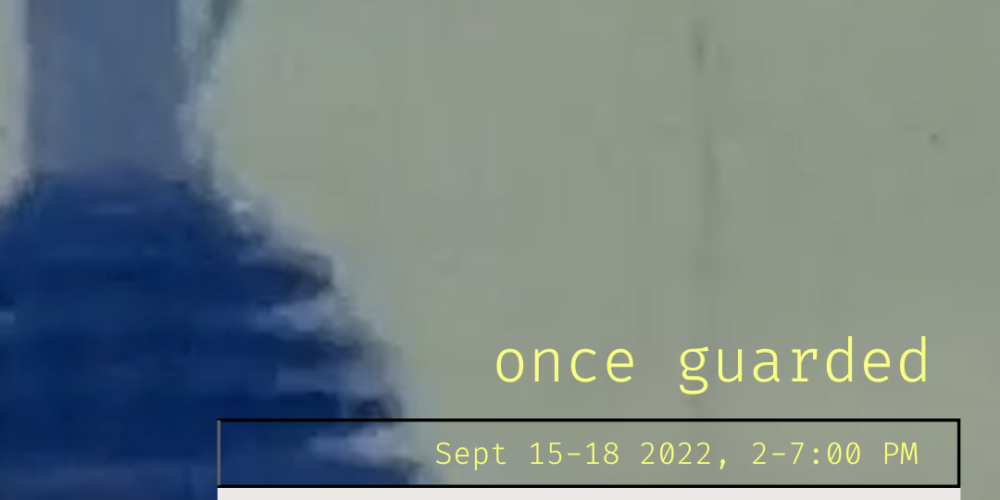 15.–18.9.2022 Show ‚once guarded‘